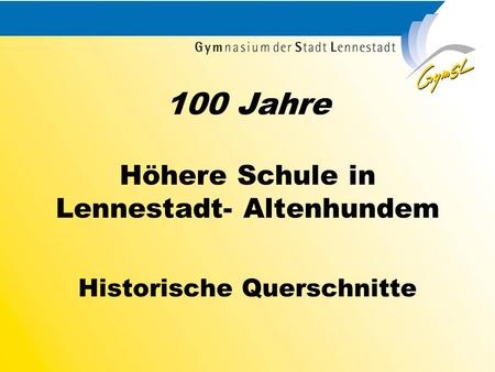 100 Jahre Höhere Schule in Lennestadt- Altenhundem