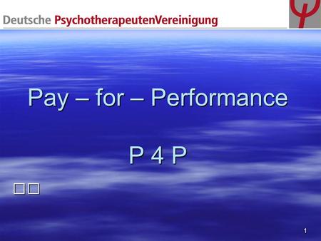 Pay – for – Performance P 4 P