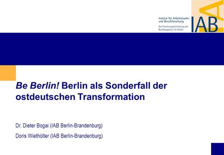 Be Berlin! Berlin als Sonderfall der ostdeutschen Transformation