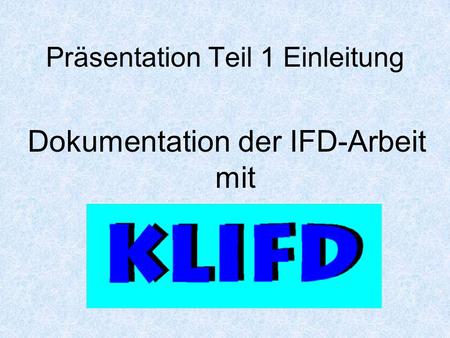 Dokumentation der IFD-Arbeit mit