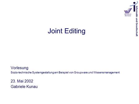 Joint Editing Vorlesung 23. Mai 2002 Gabriele Kunau