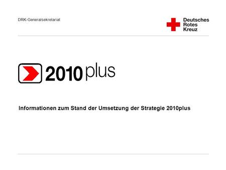 Informationen zum Stand der Umsetzung der Strategie 2010plus
