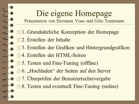 Die eigene Homepage Präsentation von Hermann Visse und Götz Trautmann