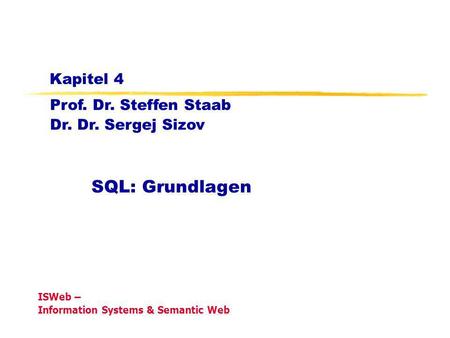 Kapitel 4 SQL: Grundlagen.