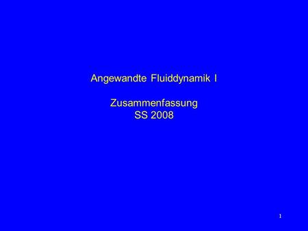 Angewandte Fluiddynamik I Zusammenfassung SS 2008