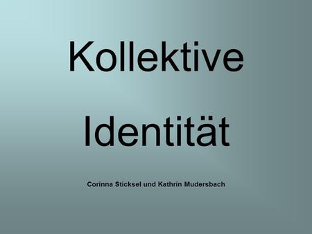Kollektive Identität Corinna Sticksel und Kathrin Mudersbach