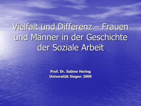 Prof. Dr. Sabine Hering Universität Siegen 2009