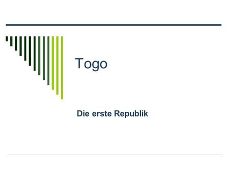 Togo Die erste Republik.