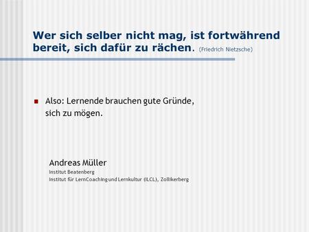 Also: Lernende brauchen gute Gründe, sich zu mögen. Andreas Müller