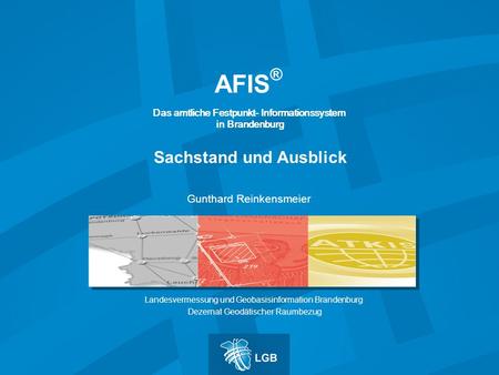 AFIS® Sachstand und Ausblick Gunthard Reinkensmeier