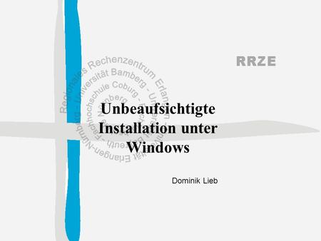 Dominik Lieb Unbeaufsichtigte Installation unter Windows.
