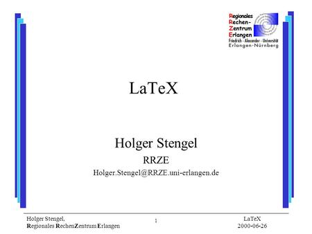 LaTeX Holger Stengel RRZE  Holger Stengel,