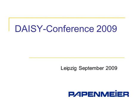 DAISY-Conference 2009 Leipzig September 2009.