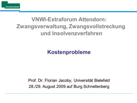 Kostenprobleme Prof. Dr. Florian Jacoby, Universität Bielefeld