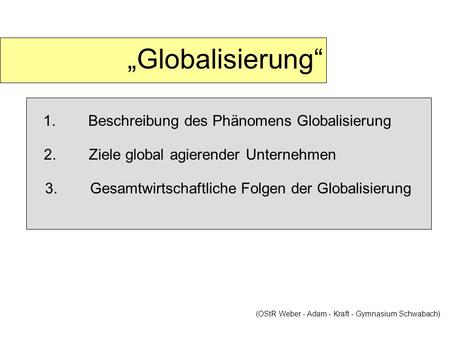 „Globalisierung“ 1. Beschreibung des Phänomens Globalisierung