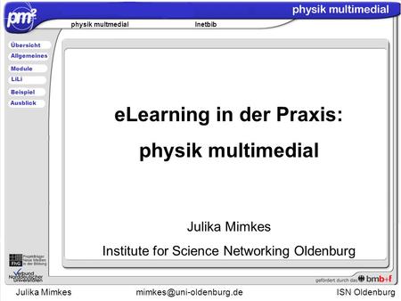 Julika ISN Oldenburg physik multmedial Inetbib Übersicht Module Allgemeines Beispiel LiLi Ausblick eLearning in der Praxis: