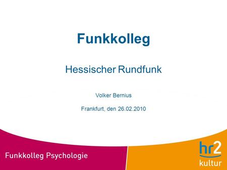 Funkkolleg Hessischer Rundfunk Volker Bernius Frankfurt, den