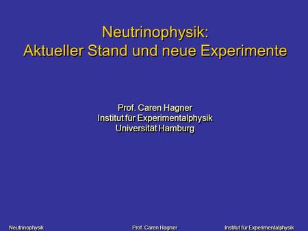 Neutrinophysik: Aktueller Stand und neue Experimente