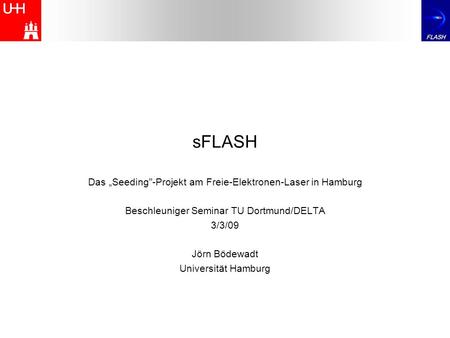 sFLASH Das „Seeding-Projekt am Freie-Elektronen-Laser in Hamburg