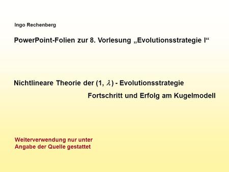 PowerPoint-Folien zur 8. Vorlesung „Evolutionsstrategie I“