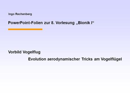 PowerPoint-Folien zur 8. Vorlesung „Bionik I“