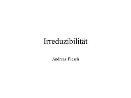 Irreduzibilität Andreas Flesch.