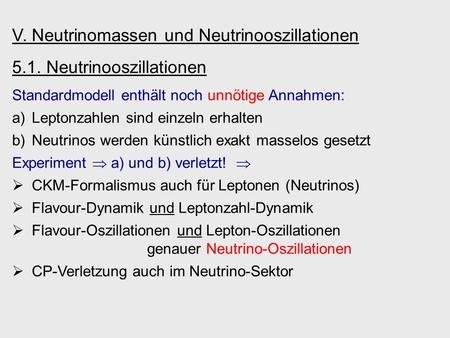 V. Neutrinomassen und Neutrinooszillationen 5.1. Neutrinooszillationen