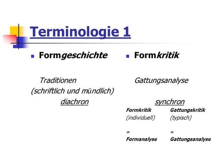 Terminologie 1 Formgeschichte Traditionen Formkritik Gattungsanalyse