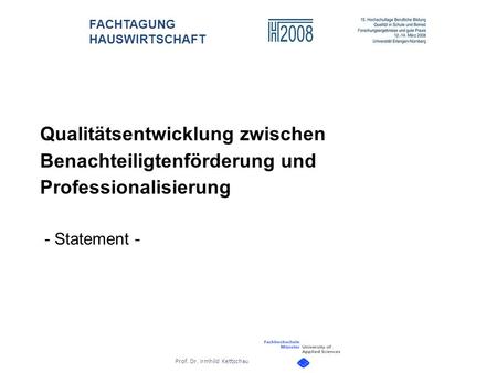 Qualitätsentwicklung zwischen Benachteiligtenförderung und Professionalisierung - Statement - Prof. Dr. Irmhild Kettschau.