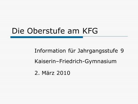 Die Oberstufe am KFG Information für Jahrgangsstufe 9