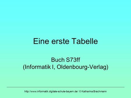 Buch S73ff (Informatik I, Oldenbourg-Verlag)