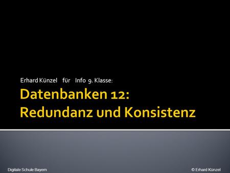 Erhard Künzel für Info 9. Klasse: Digitale Schule Bayern© Erhard Künzel.
