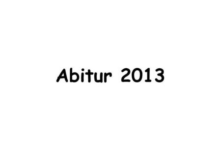 Abitur 2013 1.