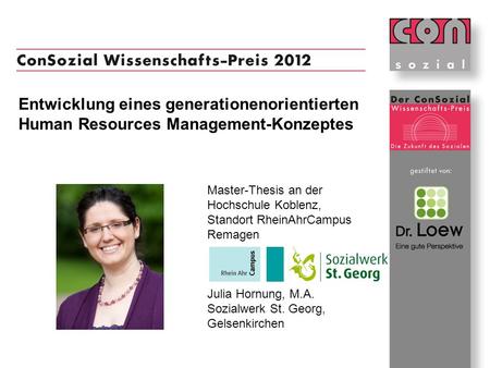 Entwicklung eines generationenorientierten Human Resources Management-Konzeptes Master-Thesis an der Hochschule Koblenz, Standort RheinAhrCampus Remagen.