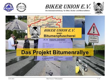 Biker Union e.V. Die Interessenvertretung für Biker, Rocker und Motorradfahrer 30.01.2013Biker Union e.V. Bitumenrallye1 / 9 Das Projekt Bitumenrallye.