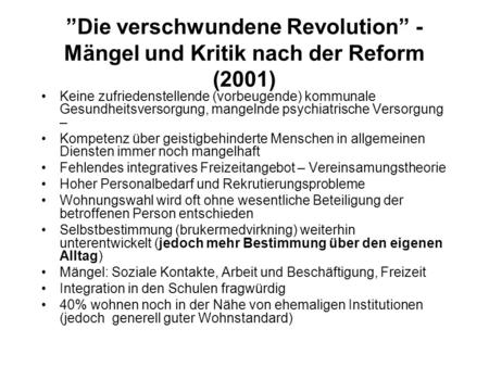Die verschwundene Revolution - Mängel und Kritik nach der Reform (2001) Keine zufriedenstellende (vorbeugende) kommunale Gesundheitsversorgung, mangelnde.