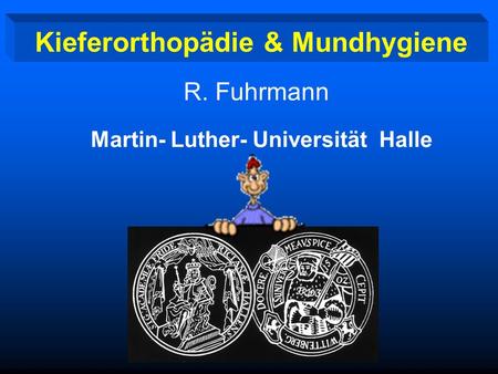 Kieferorthopädie & Mundhygiene Martin- Luther- Universität Halle