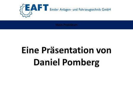 Eine Präsentation von Daniel Pomberg