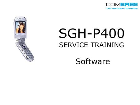SGH-P400 SERVICE TRAINING Software. Inhalt 1. Equipment 2. Softwareupdate 3. Autokalibration 4. Reparaturprogramm.