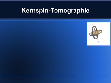 Kernspin-Tomographie