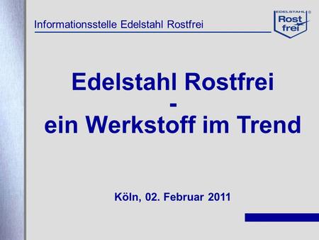 Edelstahl Rostfrei - ein Werkstoff im Trend