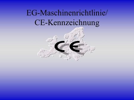 EG-Maschinenrichtlinie/ CE-Kennzeichnung
