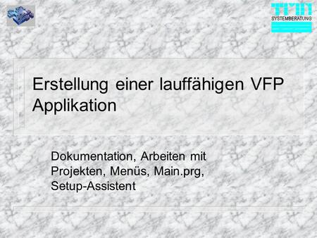 Erstellung einer lauffähigen VFP Applikation
