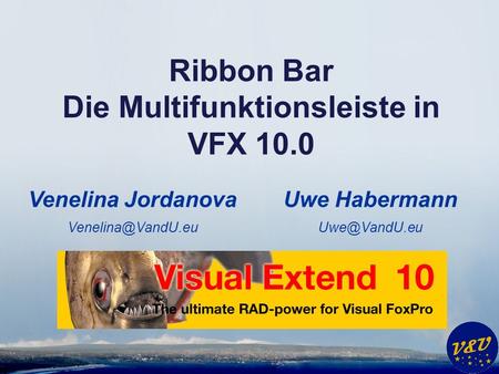 Uwe Habermann Ribbon Bar Die Multifunktionsleiste in VFX 10.0 Venelina Jordanova