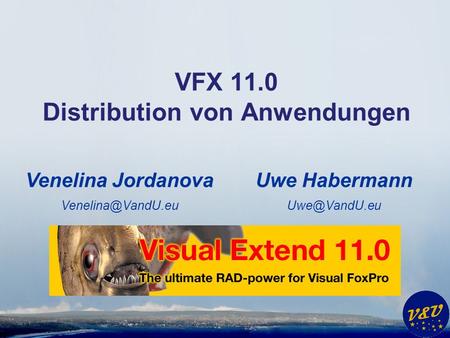 Uwe Habermann VFX 11.0 Distribution von Anwendungen Venelina Jordanova