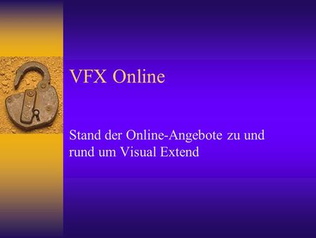 VFX Online Stand der Online-Angebote zu und rund um Visual Extend.
