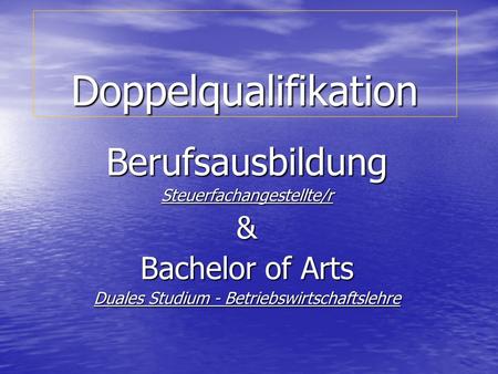 Doppelqualifikation Berufsausbildung & Bachelor of Arts