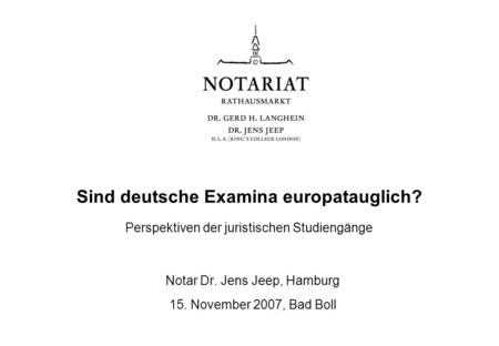 Notar Dr. Jens Jeep, Hamburg 15. November 2007, Bad Boll