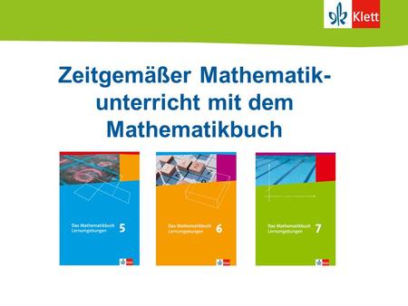 Zeitgemäßer Mathematik-unterricht mit dem Mathematikbuch
