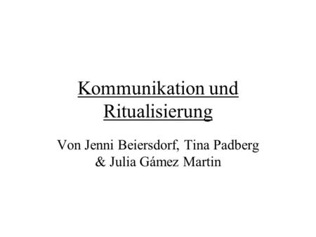 Kommunikation und Ritualisierung